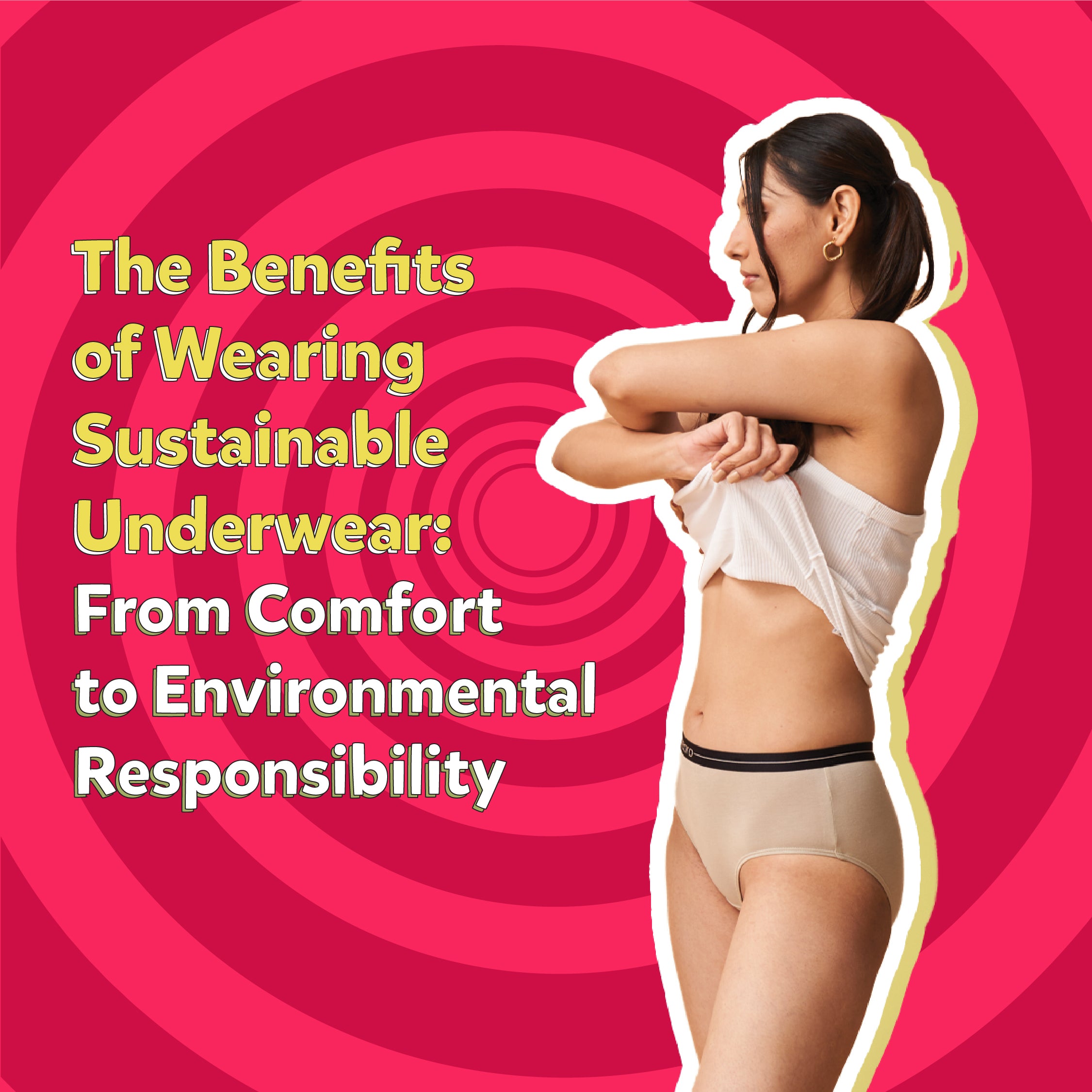The Benefits of Wearing Sustainable Underwear: From Comfort to